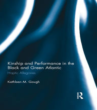 Title: Haptic Allegories: Kinship and Performance in the Black and Green Atlantic, Author: Kathleen Gough
