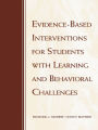 Evidence-Based Interventions for Students with Learning and Behavioral Challenges