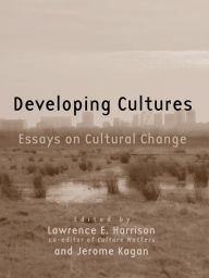 Title: Developing Cultures: Essays on Cultural Change, Author: Lawrence E. Harrison