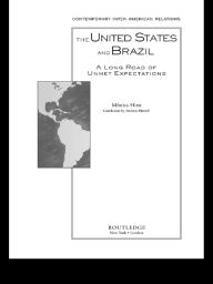 Title: The United States and Brazil: A Long Road of Unmet Expectations, Author: Monica Hirst