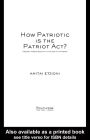 How Patriotic is the Patriot Act?: Freedom Versus Security in the Age of Terrorism