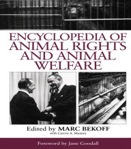 Title: Encyclopedia of Animal Rights and Animal Welfare, Author: Marc Bekoff