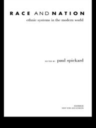 Title: Race and Nation: Ethnic Systems in the Modern World, Author: Paul Spickard