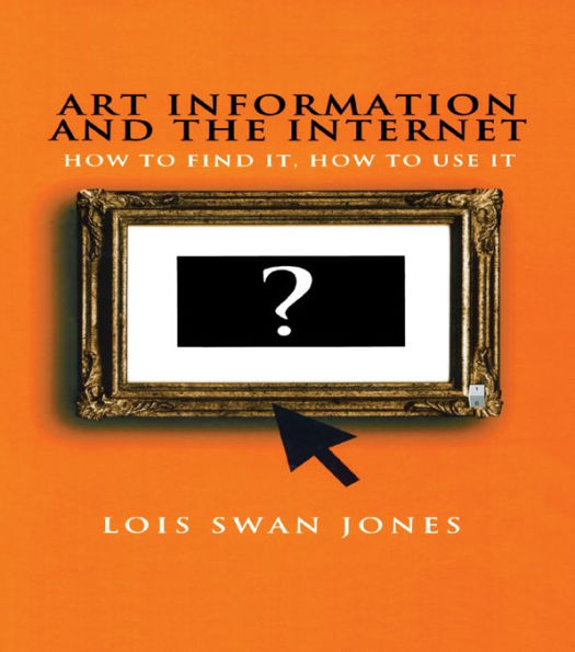 Art Information and the Internet: How to Find it, How to Use It