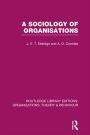 A Sociology of Organisations (RLE: Organizations)