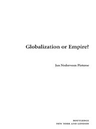 Title: Globalization or Empire?, Author: Jan Nederveen Pieterse