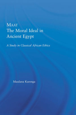 Maat The Moral Ideal In Ancient Egypt A Study In