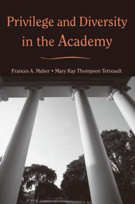 Title: Privilege and Diversity in the Academy, Author: Frances A. Maher
