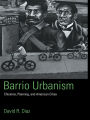 Barrio Urbanism: Chicanos, Planning and American Cities