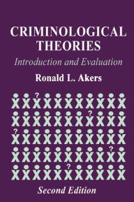 Title: Criminological Theories: Introduction and Evaluation, Author: Ronald L. Akers