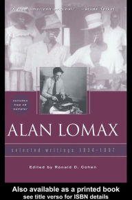 Title: Alan Lomax: Selected Writings, 1934-1997, Author: Ronald Cohen