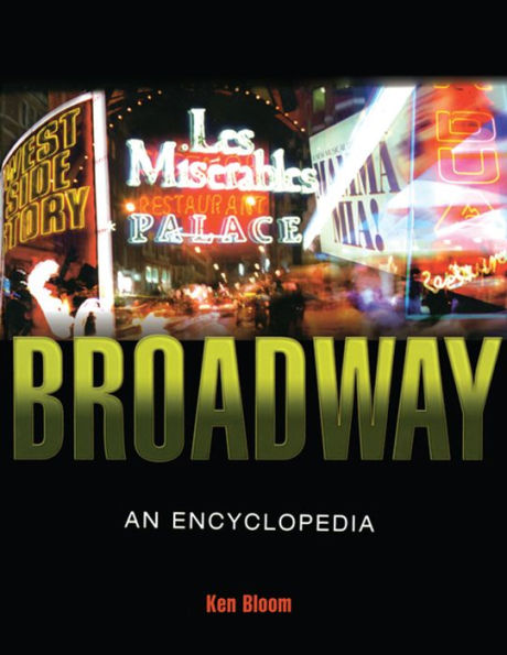 Broadway: An Encyclopedia