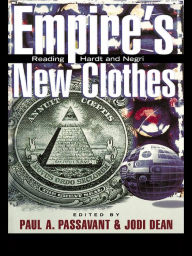 Title: Empire's New Clothes: Reading Hardt and Negri, Author: Paul Passavant