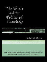 Title: The State and the Politics of Knowledge, Author: Michael W. Apple