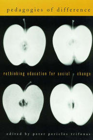Title: Pedagogies of Difference: Rethinking Education for Social Justice, Author: Peter Pericles Trifonas