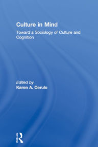 Title: Culture in Mind: Toward a Sociology of Culture and Cognition, Author: Karen A. Cerulo