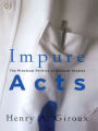 Impure Acts: The Practical Politics of Cultural Studies