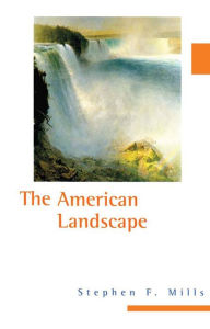 Title: The American Landscape, Author: Stephen F. Mills