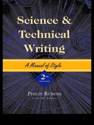 Title: Science and Technical Writing: A Manual of Style, Author: Philip Rubens