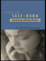 Women and Self Harm: Understanding, Coping and Healing from Self-Mutilation