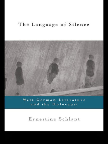 The Language of Silence: West German Literature and the Holocaust