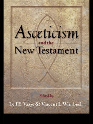 Title: Asceticism and the New Testament, Author: Leif E. Vaage
