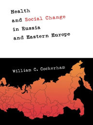 Title: Health and Social Change in Russia and Eastern Europe, Author: William C. Cockerham