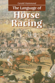 Title: The Language of Horse Racing, Author: Gerald Hammond