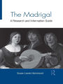 The Madrigal: A Research and Information Guide