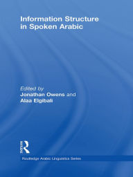 Title: Information Structure in Spoken Arabic, Author: Jonathan Owens