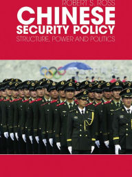 Title: Chinese Security Policy: Structure, Power and Politics, Author: Robert Ross