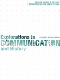 Title: Explorations in Communication and History, Author: Barbie Zelizer