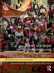 Title: Gender and Global Restructuring: Sightings, Sites and Resistances, Author: Marianne H. Marchand