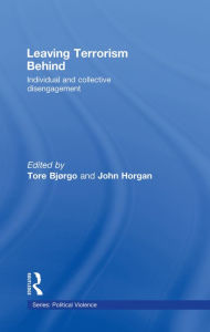 Title: Leaving Terrorism Behind: Individual and Collective Disengagement, Author: Tore Bjorgo