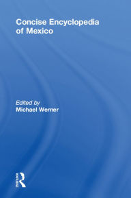 Title: Concise Encyclopedia of Mexico, Author: Michael Werner