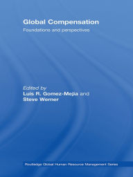 Title: Global Compensation: Foundations and Perspectives, Author: Luis Gomez-Mejia