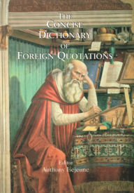 Title: Concise Dictionary of Foreign Quotations, Author: Anthony Lejeune