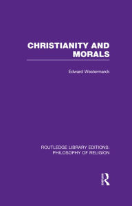 Title: Christianity and Morals, Author: Edward Alexander Westermarck