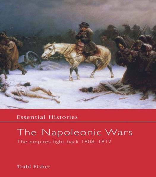 The Napoleonic Wars: The Empires Fight Back 1808-1812