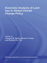 Title: Economic Analysis of Land Use in Global Climate Change Policy, Author: Thomas W. Hertel