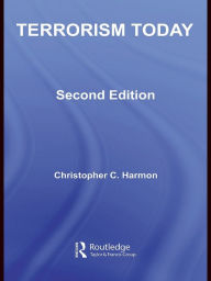 Title: Terrorism Today, Author: Christopher C. Harmon