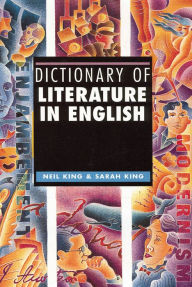 Title: Dictionary of Literature in English, Author: Neil King