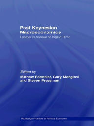 Title: Post-Keynesian Macroeconomics: Essays in Honour of Ingrid Rima, Author: Mathew Forstater