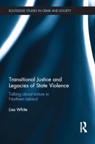 Title: Transitional Justice and Legacies of State Violence, Author: Lisa White