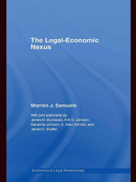 Title: The Legal-Economic Nexus: Fundamental Processes, Author: Warren Samuels