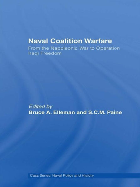 Naval Coalition Warfare: From the Napoleonic War to Operation Iraqi Freedom