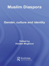 Title: Muslim Diaspora: Gender, Culture and Identity, Author: Haideh Moghissi