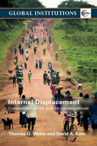 Title: Internal Displacement: Conceptualization and its Consequences, Author: Thomas G. Weiss