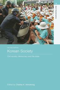 Title: Korean Society: Civil Society, Democracy and the State, Author: Charles Armstrong