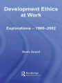 Development Ethics at Work: Explorations - 1960-2002